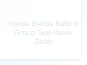 Honda Elantra Battery Group Type Quick Guide