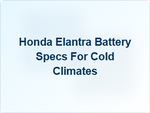 Choosing the Right Battery for Your Honda Elantra in Cold Weather