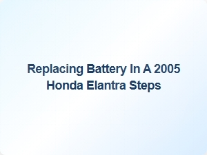 Replacing the Battery in Your Honda Elantra: Step-by-Step Guide