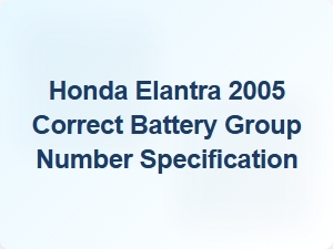Honda Elantra 2005 Battery Group Number Specification